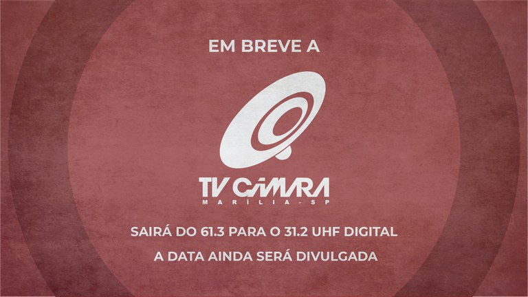 Canal digital UHF da TV Câmara muda em 2019 para o 31.2