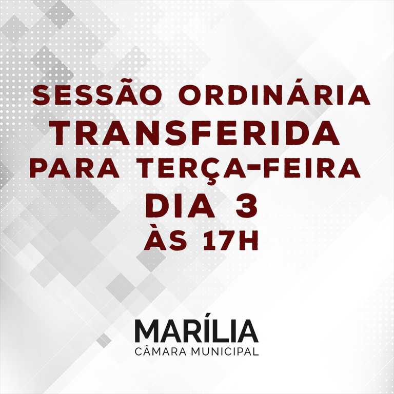 Sessão Ordinária é transferida para esta terça-feira, 3